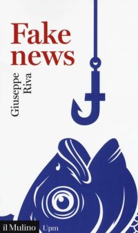 cover of the book Fake news. Vivere e sopravvivere in un mondo post-verità