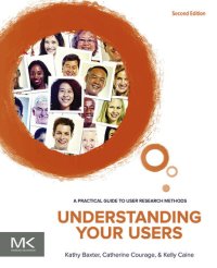 cover of the book Understanding Your Users : A Practical Guide to User Research Methods