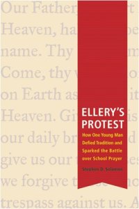 cover of the book Ellery's Protest: How One Young Man Defied Tradition and Sparked the Battle over School Prayer