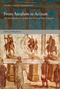 cover of the book From Asculum to Actium: The Municipalization of Italy from the Social War to Augustus