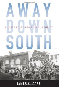 cover of the book Away Down South: A History of Southern Identity