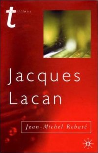 cover of the book Jacques Lacan: Psychoanalysis and the Subject of Literature (Transitions)