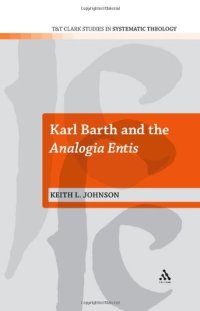 cover of the book Karl Barth and the Analogia Entis (T&T Clark Studies in Systematic Theology)