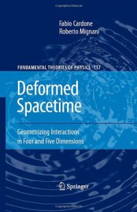 cover of the book Deformed Spacetime: Geometrizing Interactions in Four and Five Dimensions