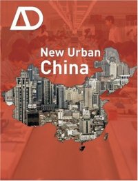 cover of the book New Urban China (Architectural Design September   October 2008, Vol. 78, No. 5)