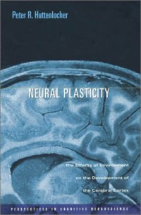 cover of the book Neural Plasticity: The Effects of Environment on the Development of the Cerebral Cortex