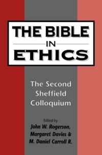 cover of the book The Bible in Ethics: The Second Sheffield Colloquium (The Library of Hebrew Bible Old Testament Studies)