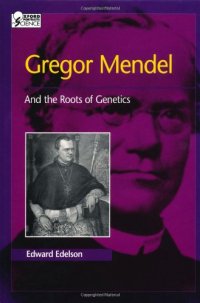 cover of the book Gregor Mendel: And the Roots of Genetics (Oxford Portraits in Science)