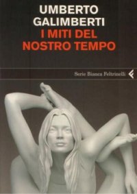 cover of the book I miti del nostro tempo