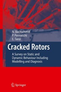 cover of the book Cracked Rotors: A Survey on Static and Dynamic Behaviour Including Modelling and Diagnosis