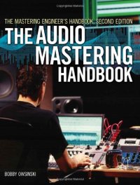 cover of the book The Mastering Engineer's Handbook: The Audio Mastering Handbook