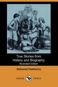 cover of the book True Stories from History and Biography (Illustrated Edition)