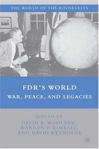 cover of the book FDR's World: War, Peace, and Legacies (The World of the Roosevelts)