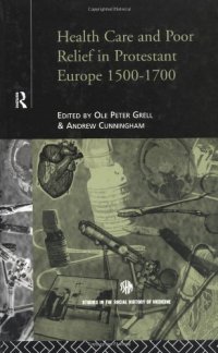 cover of the book Health Care and Poor Relief in Protestant Europe, 1500-1700