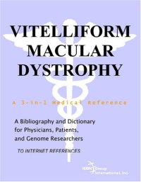 cover of the book Vitelliform Macular Dystrophy - A Bibliography and Dictionary for Physicians, Patients, and Genome Researchers