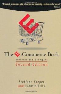 cover of the book The E-Commerce Book: Building the E-Empire (2nd Edition) (Communications, Networking and Multimedia)