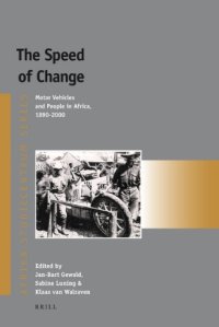 cover of the book The Speed of Change: Motor Vehicles and People in Africa, 1890-2000 (Afrika-Studiecentrum Series 13)