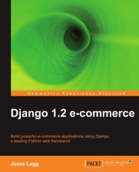 cover of the book Django 1.2 e-commerce: Build powerful e-commerce applications using Django, a leading Python web framework