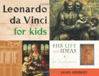 cover of the book Leonardo da Vinci for Kids: His Life and Ideas, 21 Activities (For Kids series)