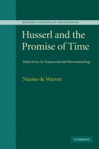 cover of the book Husserl and the Promise of Time: Subjectivity in Transcendental Phenomenology (Modern European Philosophy)