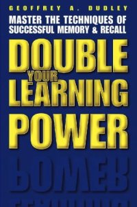 cover of the book Double Your Learning Power: Master the Techniques of Successful Memory and Recall