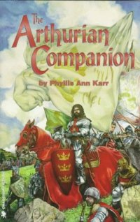 cover of the book The Arthurian Companion: The Legendary World of Camelot and the Round Table (Pendragon Fiction)