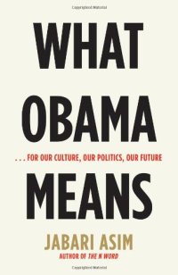 cover of the book What Obama Means: ...for Our Culture, Our Politics, Our Future