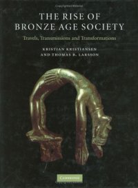 cover of the book The Rise of Bronze Age Society: Travels, Transmissions and Transformations