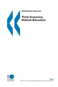 cover of the book Schooling for Tomorrow Think Scenarios, Rethink Education (Schooling for Tomorrow)