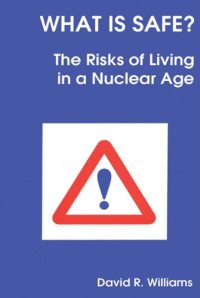 cover of the book What Is Safe? Risks of Living in a Nuclear Age