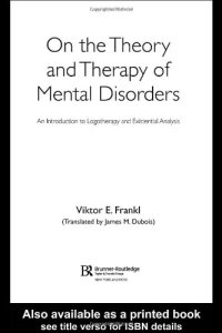 cover of the book On the Theory and Therapy of Mental Disorders: An Introduction to Logotherapy and Existential Analysis