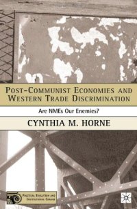 cover of the book Post-Communist Economies and Western Trade Discrimination: Are NMEs Our Enemies? (Political Evolution and Institutional Change)