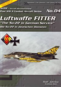 cover of the book Luftwaffe Fitter: Die Su-22 in deutschen Diensten (Post WW II Combat Aircraft Series No. 04)