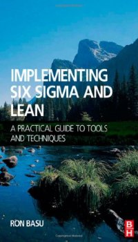 cover of the book Implementing Six Sigma and Lean: A practical guide to tools and techniques