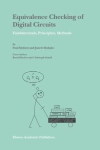 cover of the book Equivalence Checking of Digital Circuits: Fundamentals, Principles, Methods