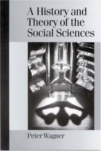 cover of the book A History and Theory of the Social Sciences: Not All That Is Solid Melts into Air