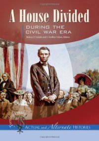 cover of the book Turning Points - Actual and Alternate Histories: A House Divided during the Civil War Era