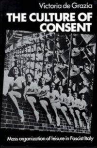 cover of the book The culture of consent - Mass organization of leisure in fascist Italy