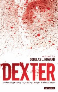 cover of the book Dexter: Investigating Cutting Edge Television (Investigating Cult TV)