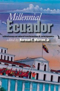 cover of the book Millennial Ecuador: Critical Essays on Cultural Transformations and Social Dynamics