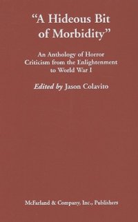 cover of the book ''A Hideous Bit of Morbidity'' : An Anthology of Horror Criticism from the Enlightenment to World War I