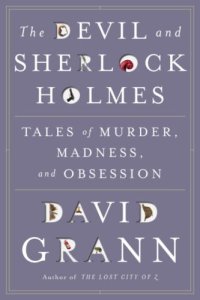 cover of the book The Devil and Sherlock Holmes: Tales of Murder, Madness, and Obsession