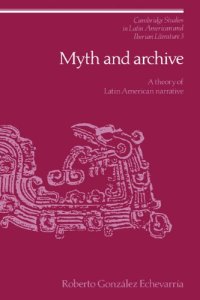 cover of the book Myth and Archive: A Theory of Latin American Narrative