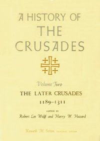 cover of the book A History of the Crusades, Volume II: The Later Crusades, 1189-1311