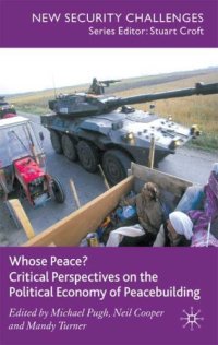 cover of the book Whose Peace? Critical Perspectives on the Political Economy of Peacebuilding (New Security Challenges)