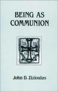 cover of the book Being as Communion: Studies in Personhood and the Church