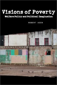 cover of the book Visions of Poverty: Welfare Policy and Political Imagination (Rhetoric and Public Affairs)