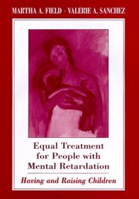 cover of the book Equal Treatment for People with Mental Retardation: Having and Raising Children