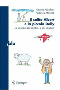 cover of the book Il solito Albert e la piccola Dolly: La scienza dei bambini e dei ragazzi (I blu)