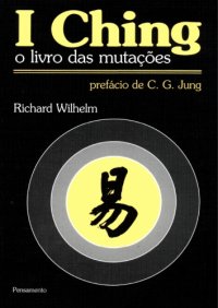 cover of the book I Ching: o Livro das Mutacoes